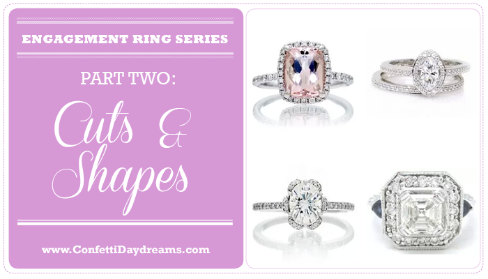 Engagement Ring Guide: Stone Cuts & Shapes