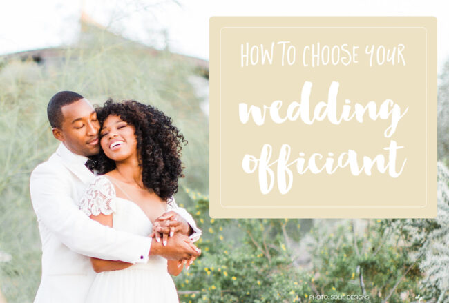 Selecting a Wedding Officiant {Wedding Planning Series Part 6}