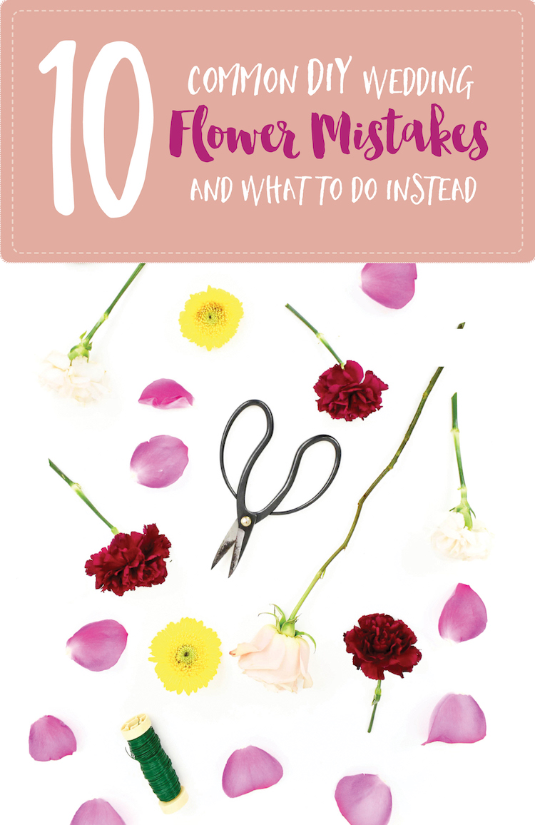 10 Mistakes Couples Make with DIY Wedding Flowers