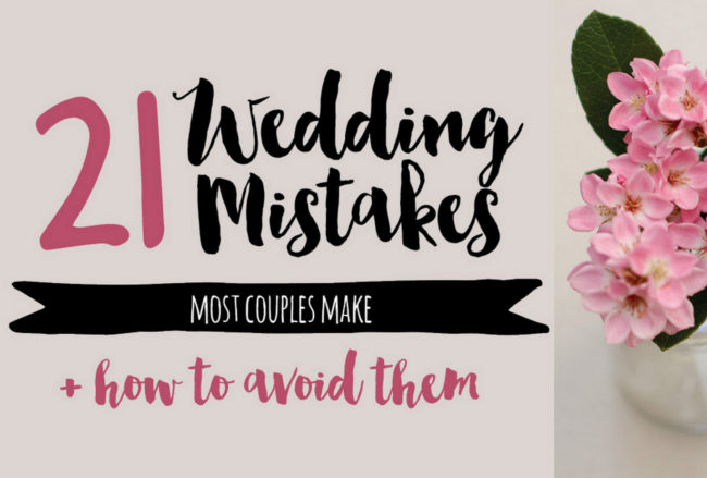 Wedding Planning Tips: 21 Mistakes Couples Make When Wedding Planning